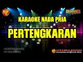 Download Lagu KARAOKE DANGDUT TANPA VOCAL | PERTENGKARAN | NADA PRIA