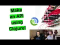 Use Clojure to build an API