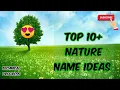 Top 10 Nature name ideas for startup your business nature name ideas nature name blog