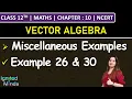 Class 12th Maths Chapter 10 Miscellaneous Examples 26 to 30 Vector Algebra NCERT