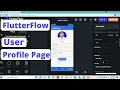 FlutterFlow - Create User Profile Page