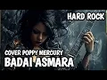 Poppy Mercury - BADAI ASMARA | HARD ROCK COVER‎
