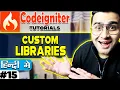 Codeigniter Tutorial in Hindi Custom Libraries Part-15