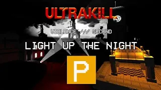 ULTRAKILL - Violence 7-2 Light Up the Night P-Rank
