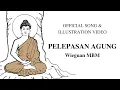 Download Lagu Wieguan MBM - Pelepasan Agung (Official Song \u0026 Illustration Video) | Lagu Buddhis