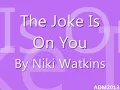 Niki Watkins - The Joke is On You (w/ lyrics)