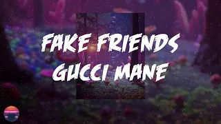 gucci mane fake friends lyrics video 