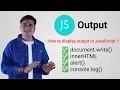 How to display output in JavaScript JavaScript Output