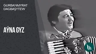 gurbanmyrat dagbashyyew ayyna gyz arhiw 