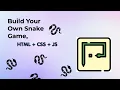 HTML CSS Snake Game Tutorial Build in 2 Minutes 2024