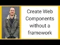 Web Component creation without a framework