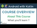 Android Application Development using Kotlin Beginners Tutorials FREE COURSE Overview