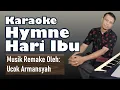 Download Lagu HYMNE HARI IBU | KARAOKE HD QUALITY | LIRIK | MUSIK REMAKE OLEH UCOK ARMANSYAH