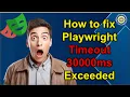 How to fix Playwright Timeout 30000ms Exceeded issue Pradeep Nailwal