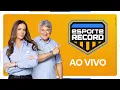 Lagu Esporte Record ao vivo com Cleber Machado e Paloma Tocci #EsporteRecord