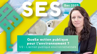 Quelle action publique pour l'environnement ? 1/2 L’action publique environnementale Bac 2025 SES