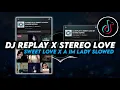 Download Lagu DJ REPLAY X STEREO LOVE X SWEET LOVE X A IM LADY SLOWED VIRAL TIKTOK BY KHARIS SOPAN || DIMAS SOPAN