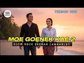 Lagu Lagu Terbaru ❗MOE GOENEK KAE 2 | Slow Rock Daerah Lamaholot//Ciptaan CG-ADONARA @C-GMusicAll 