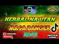 Download Lagu Herbal Na Utan - Masa Banger Remix (DjWarren Original Mix)