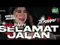 Download Lagu DJ SELAMAT JALAN BASS PANJANG VIRAL 2025 | TERBARU FULL BASS AD GARAGE PRODUCTION