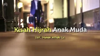 Download Kisah hijrah anak muda - Ustadz Hanan Attaki Lc MP3