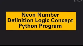 Neon Number Definition Logic Concept and Python Program
