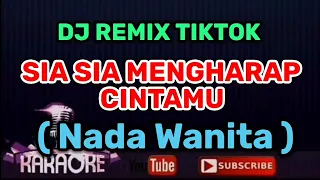 Download Dj Remix Tiktok - Gustrian Geno - Sia Sia Mengharap Cintamu (KARAOKE) Nada Wanita MP3