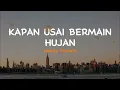 Kapan Usai Bermain Hujan - Jourdy Pranata | Lirik Video Lagu Indonesia