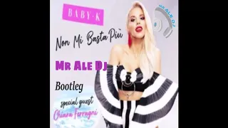 BABY K NON MI BASTA PIù Special Guest Chiara Ferragni Mr Ale Dj BOOTLEG REMIX 