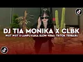 Download Lagu DJ TIA MONIKA X CLBK X WUTWUT X LAMPU KAKA SLOW VIRAL TIKTOK FULL SONG MAMAN FVNDY 2025