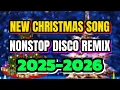 Download Lagu NEW CHRISTMAS SONG🎄NONSTOP DISCO REMIX🎄2025-2026