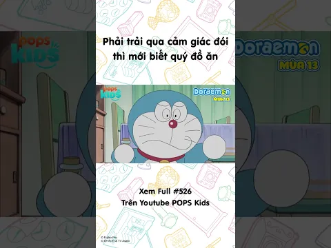 Phải trải qua cảm giác đói thì mới biết quý đồ ăn  #Doraemon #Season13 #POPSKids