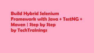 Build Hybrid Selenium Framework with Java TestNG Maven Session 6 Real Time Project