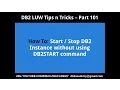 DB2 Tips n Tricks Part 101 - How To DB2 Instance without using DB2START