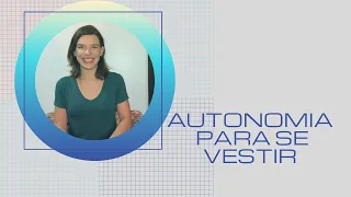 Autonomia para se vestir - Como fazer a criança se vestir sozinha?