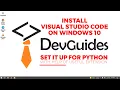 How to Install Visual Studio Code VS Code for Python on Windows 10 in 2022 Complete Guide