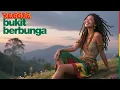 Download Lagu BUKIT BERBUNGA - UCI BING SLAMET 🌴 COVER REGGAE | LAGU LAWAS YANG ENAK DIDENGAR SAMPAI SAAT INI