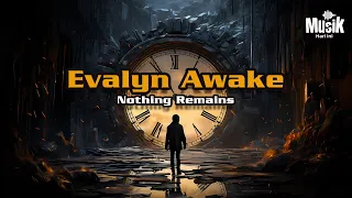 Download Evalyn Awake   Nothing Remains MP3