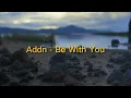 Addn - Be With You (Lyric Video)