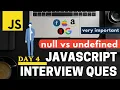 5 Interview Questions on NULL vs UNDEFINED in JavaScript in Hindi in 2021