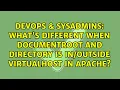 What s different when DocumentRoot and Directory is VirtualHost in Apache
