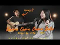 KARENA KAMU CUMA SATU - NAIF (LIRIK) Arti Elysa ft. Atta Live Cover