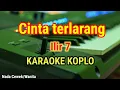 Download Lagu 🎤 Karaoke Koplo Ilir 7 – Cinta Terlarang | Tanpa Vokal