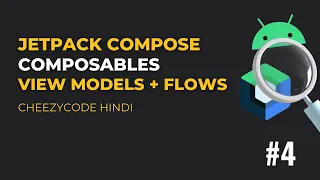 Jetpack Compose - Composables ViewModels with Kotlin Flows CheezyCode Hindi
