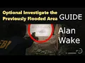 Optional Investigate the Previously Flooded Area Guide - Alan Wake 2