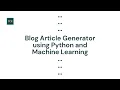 Blog Article Generator using Python and Machine Learning in 3 lines of code