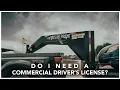 Do I need a Find out if you need a commercial drivers license for your