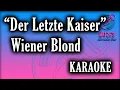 Download Lagu KARAOKE - Der Letzte Kaiser - Wiener Blond