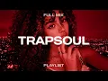 TrapSoul Mix | SZA, Chris Brown, Summer Walker, Kehlani, BLXD R&B Playlist 2026