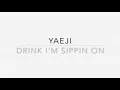 Yaeji - Drink I'm Sippin On
